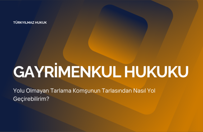 Yolu Olmayan Tarlama Komşunun Tarlasından Nasıl Yol Geçirebilirim?