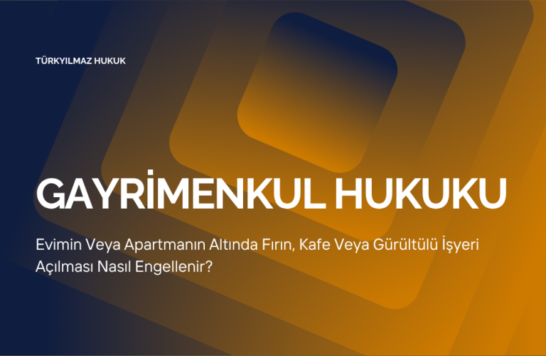 Evimin Veya Apartmanın Altında Fırın, Kafe Veya Gürültülü İşyeri Açılması Nasıl Engellenir?
