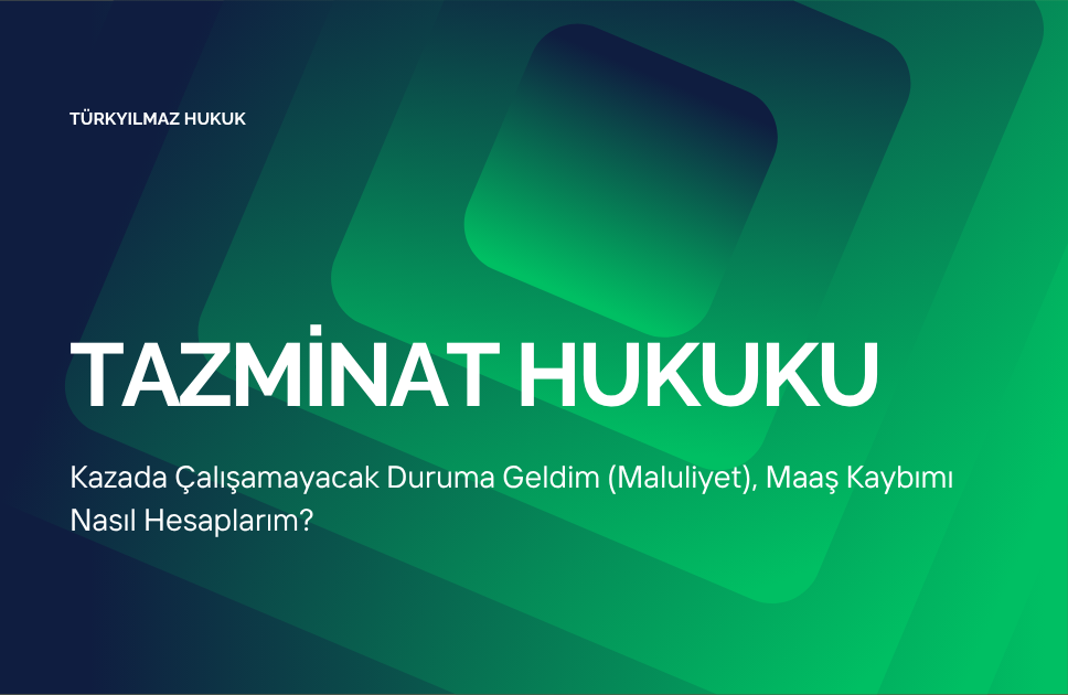 Kazada Çalışamayacak Duruma Geldim (Maluliyet), Maaş Kaybımı Nasıl Hesaplarım?