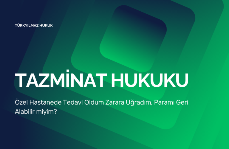 Özel Hastanede Tedavi Oldum Zarara Uğradım, Paramı Geri Alabilir miyim?