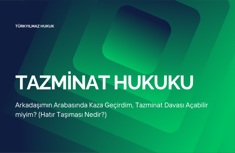 Arkadaşımın Arabasında Kaza Geçirdim, Tazminat Davası Açabilir miyim? (Hatır Taşıması Nedir?)