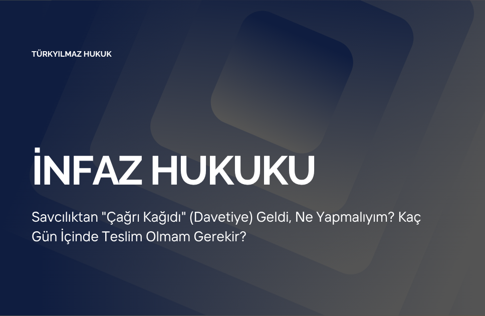 Savcılıktan "Çağrı Kağıdı" (Davetiye) Geldi, Ne Yapmalıyım? Kaç Gün İçinde Teslim Olmam Gerekir?