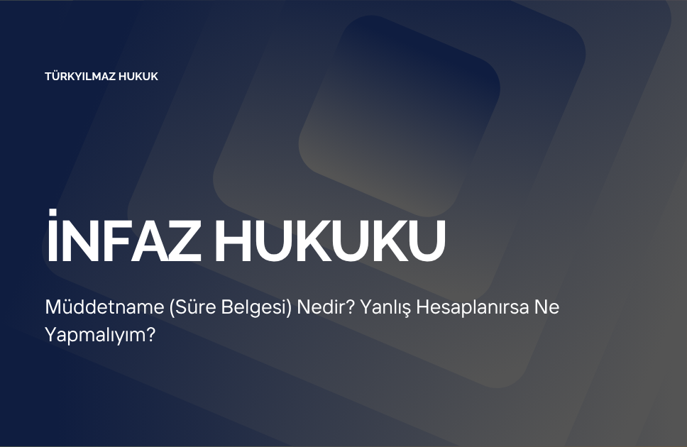 Müddetname (Süre Belgesi) Nedir? Yanlış Hesaplanırsa Ne Yapmalıyım?