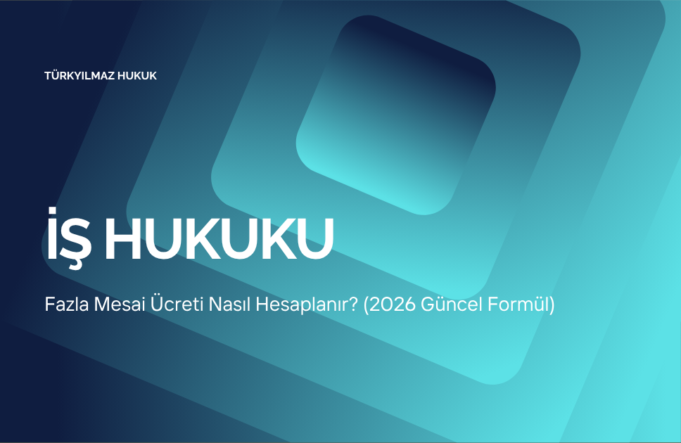 Fazla Mesai Ücreti Nasıl Hesaplanır (2026 Güncel Formül)