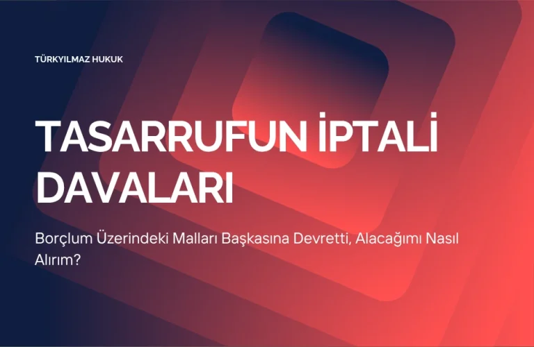 Borçlum Üzerindeki Malları Başkasına Devretti, Alacağımı Nasıl Alırım?