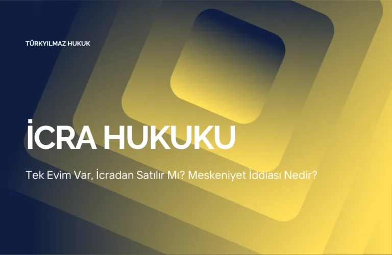 Tek Evim Var, İcradan Satılır Mı? Meskeniyet İddiası Nedir?