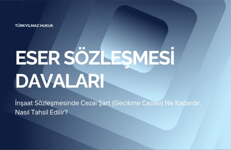 İnşaat Sözleşmesinde Cezai Şart (Gecikme Cezası) Ne Kadardır, Nasıl Tahsil Edilir?