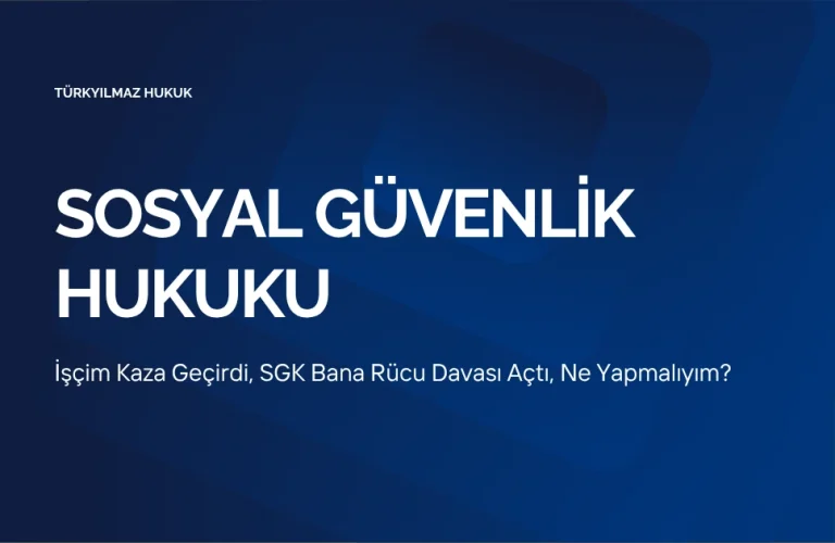 İşçim Kaza Geçirdi, SGK Bana Rücu Davası Açtı, Ne Yapmalıyım?
