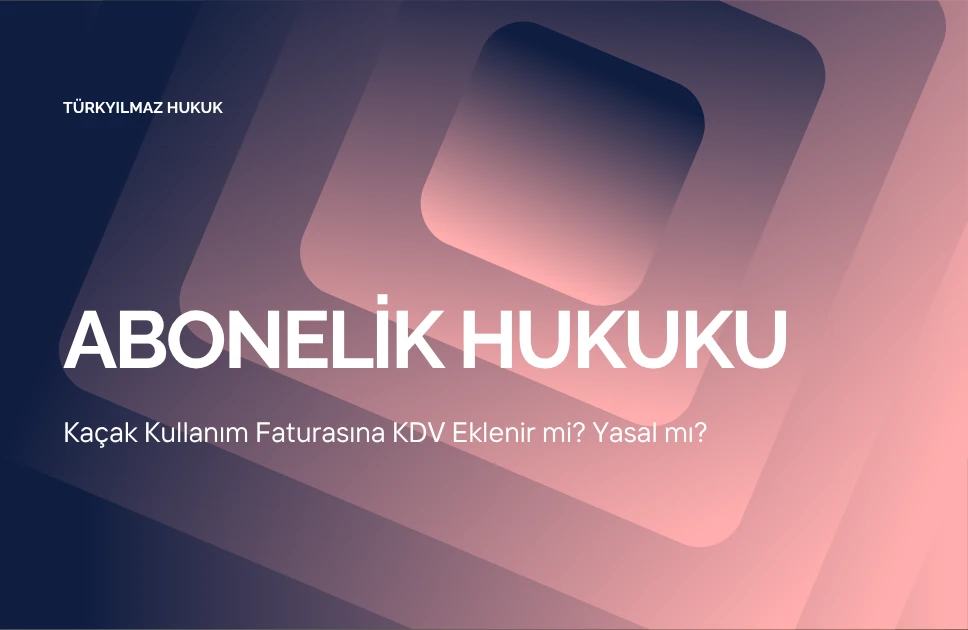 Kaçak Kullanım Faturasına KDV Eklenir mi? Yasal mı?