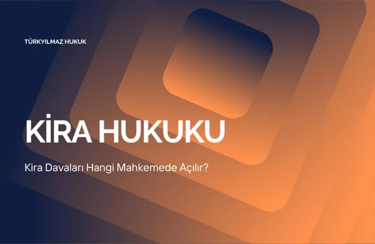 Kira Davaları Hangi Mahkemede Açılır?