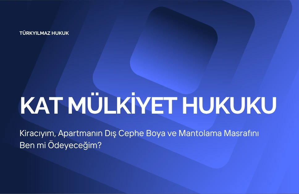 Kiracıyım, Apartmanın Dış Cephe Boya ve Mantolama Masrafını Ben mi Ödeyeceğim?
