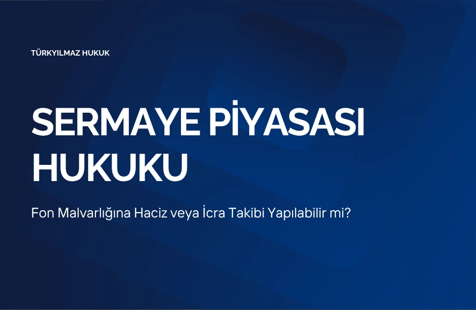 Fon malvarlığına haciz yasağı ve tedbir yolları