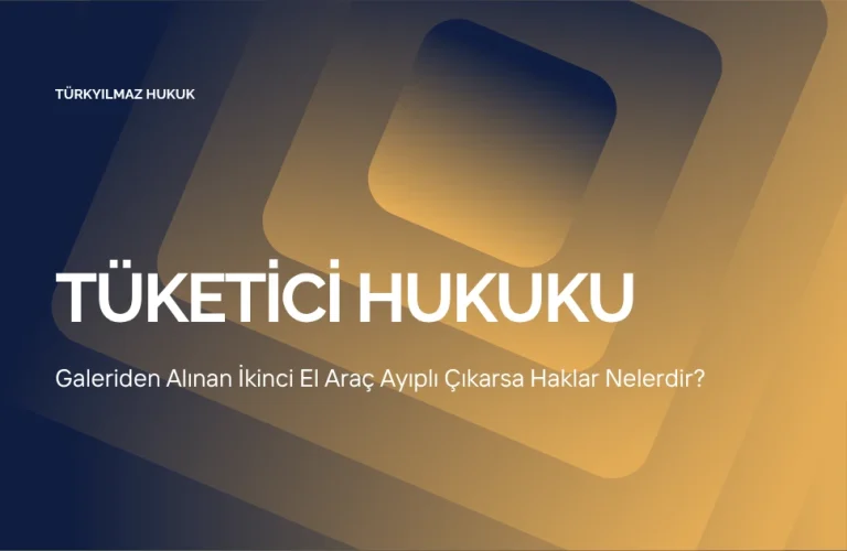 Galeriden alınan ikinci el aracın ayıplı çıkması ve tüketici hakları
