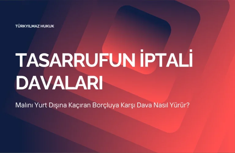 Malını Yurt Dışına Kaçıran Borçluya Karşı Dava Nasıl Yürür?